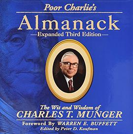 Poor Charlie's Almanack : The Wit and Wisdom of Charles T. Munger, Expanded Third Edition