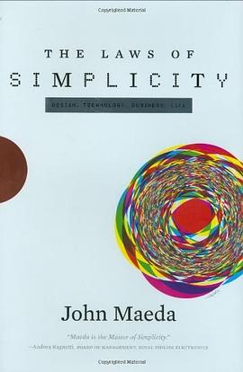 The Laws of Simplicity : Simplicity: Design, Technology, Business, Life